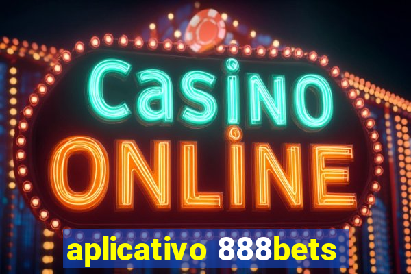 aplicativo 888bets